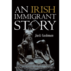 An Irish Immigrant Story by Jack Cashman
