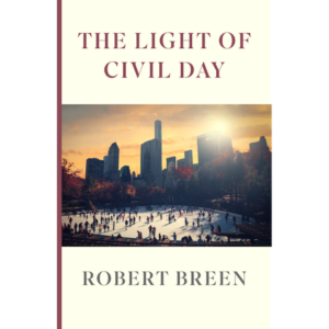 The Light of Civil Day by Robert Breen